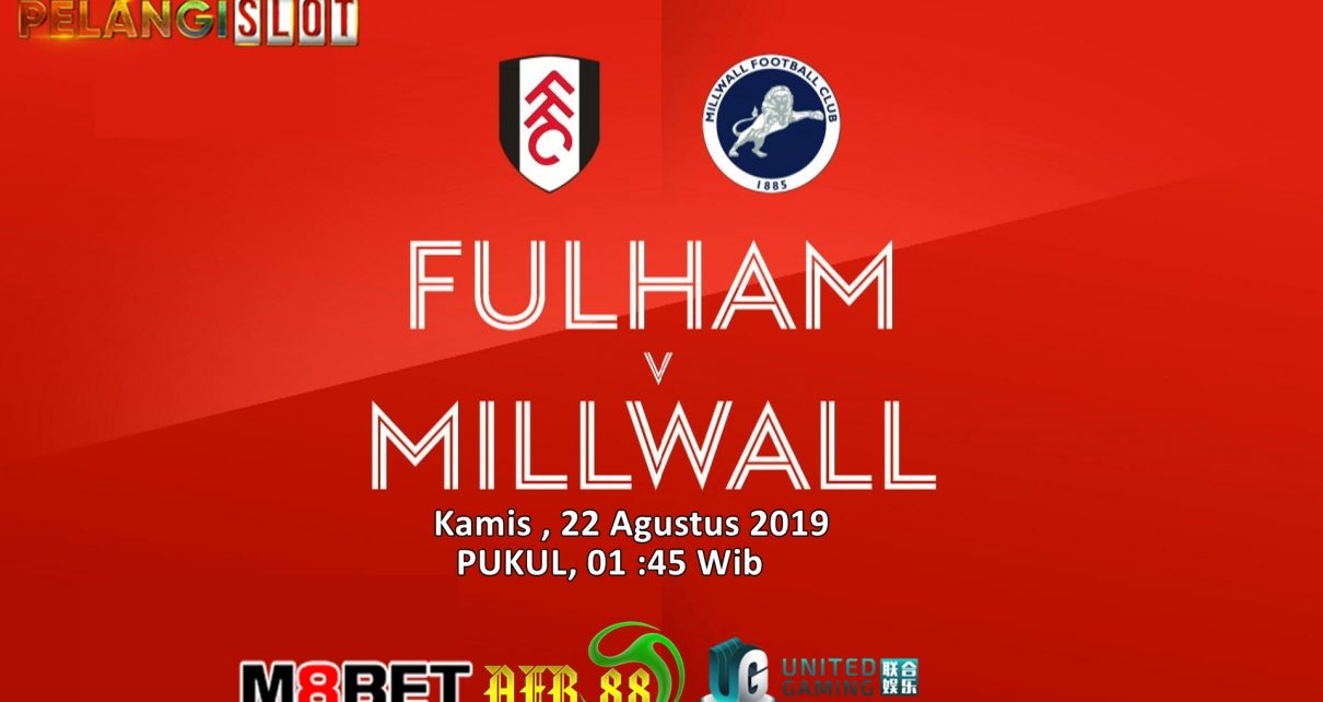 Prediksi Fulham Vs Millwall 22 Agustus 2019