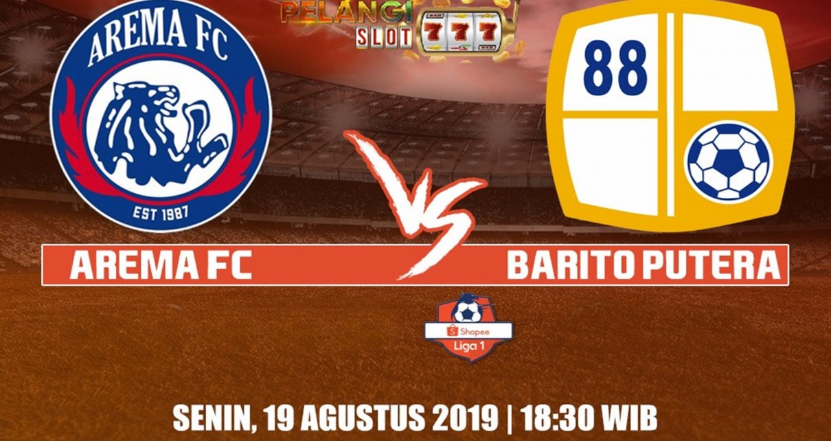 Prediksi Arema FC Vs Barito Putera 19 Agustus 2019