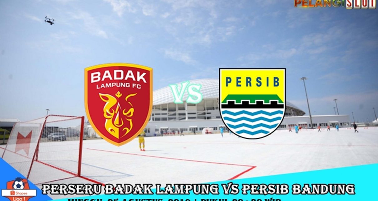 Prediksi Badak Lampung Vs Persib Bandung 25 Agustus 2019