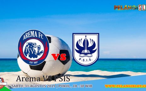 Prediksi Arema FC Vs PSIS Semarang 31 Agustus 2019
