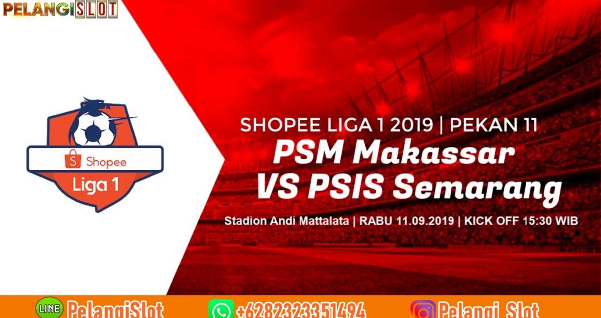 Prediksi PSM Makassar Vs PSIS Semarang 11 September 2019