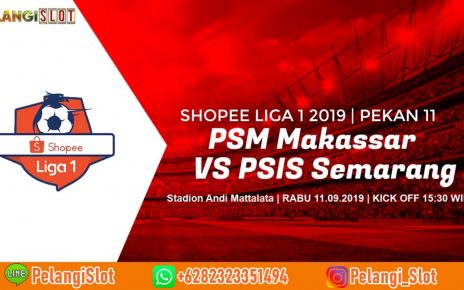 Prediksi PSM Makassar Vs PSIS Semarang 11 September 2019