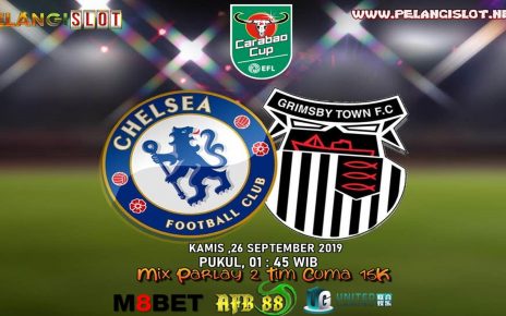 Prediksi Chelsea vs Grimsby Town 26 September 2019