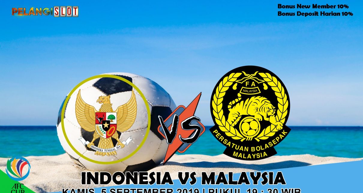 Prediksi Indonesia Vs Malaysia 5 September 2019