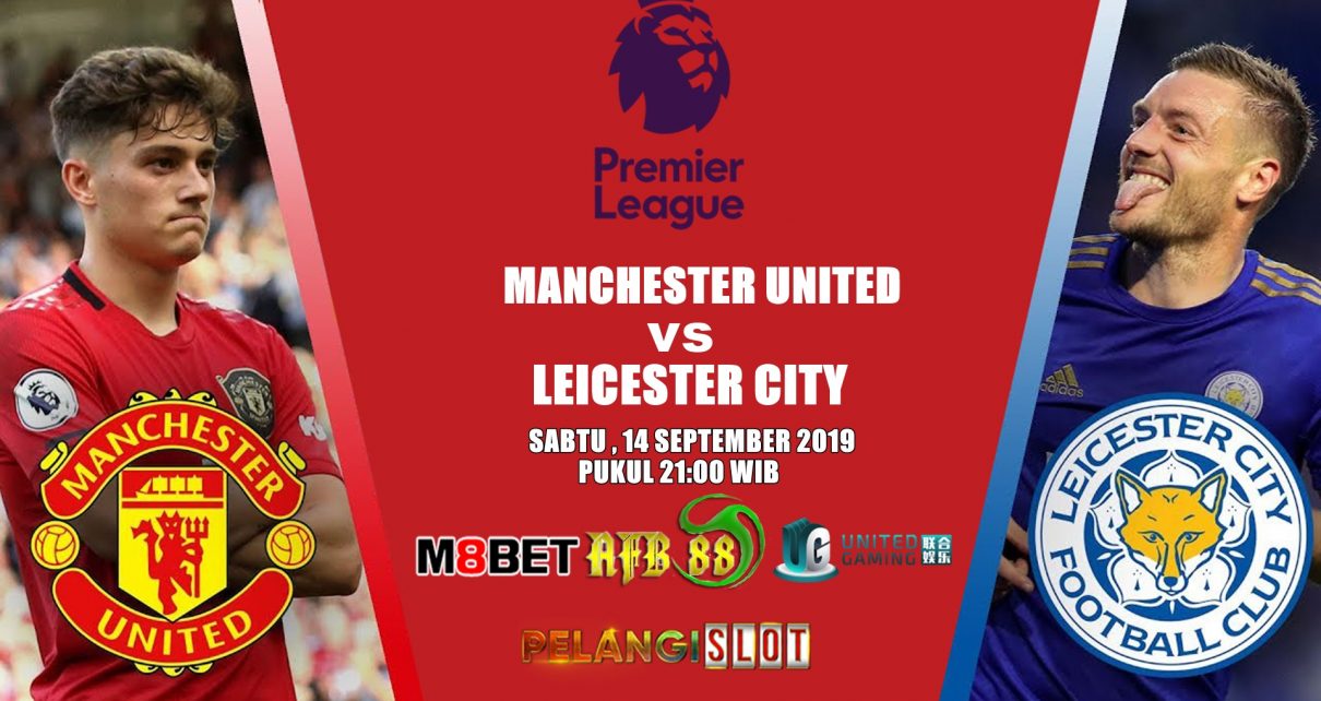 Prediksi Manchester United Vs Leicester City 14 September 2019