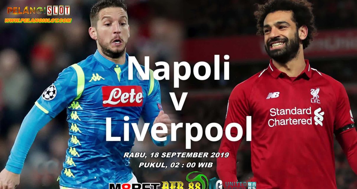 Prediksi Napoli Vs Liverpool 18 September 2019