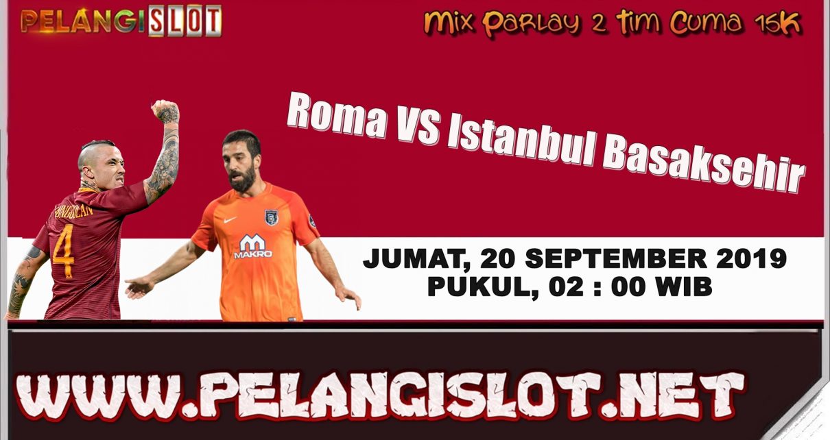 Prediksi AS Roma vs Istanbul Basaksehir 20 September 2019