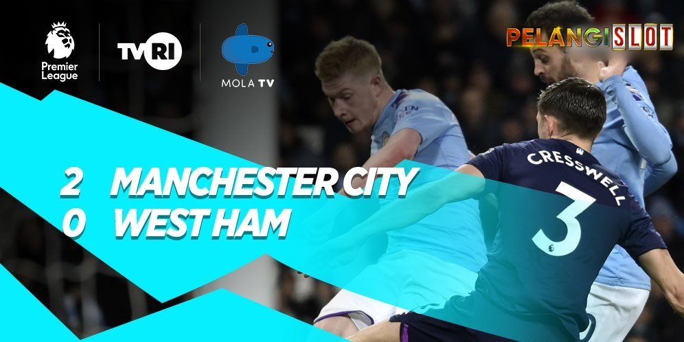 Manchester City sukses mengalahkan West Ham