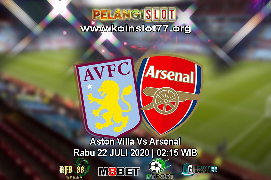 Prediksi Aston Villa Vs Arsenal 22 Juli 2020