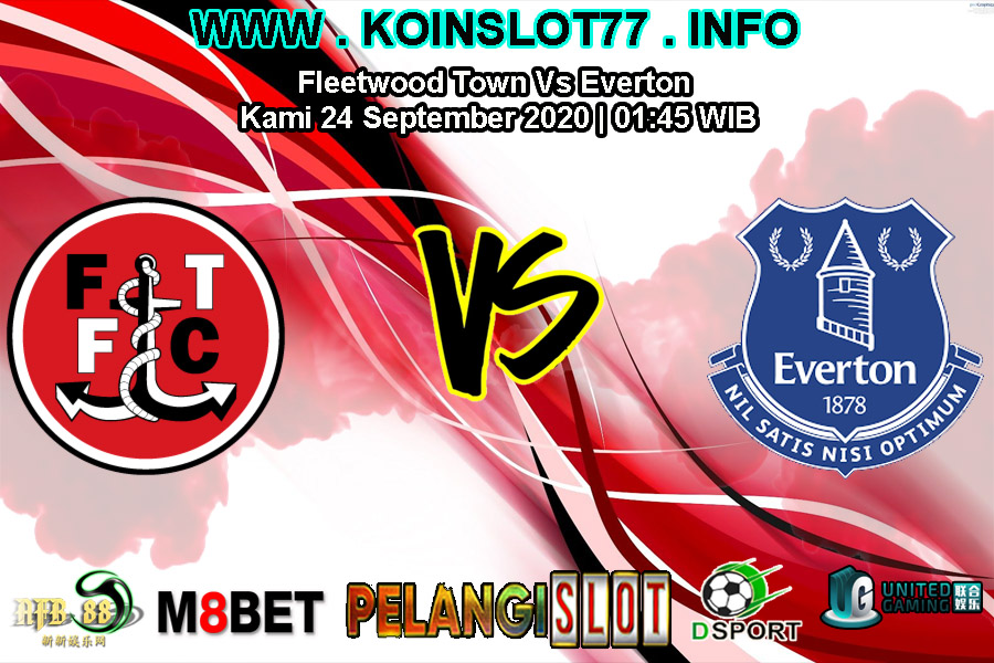 Prediksi Fleetwood Town vs Everton 24 September 2020