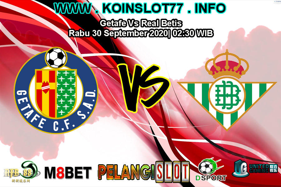 Prediksi Getafe Vs Real Betis 29 September 2020