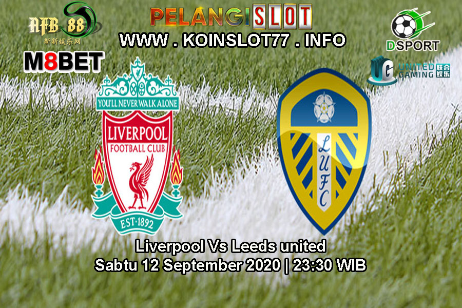 Prediksi Liverpool vs Leeds United 12 September 2020