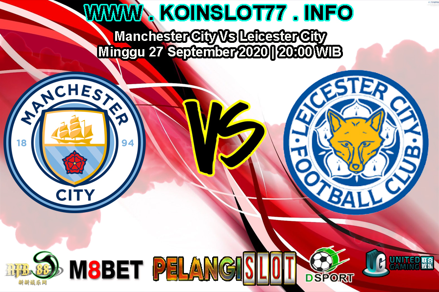 Prediksi Manchester City vs Leicester City 27 September 2020