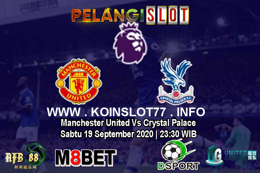 Prediksi Manchester United vs Crystal Palace 19 September 2020