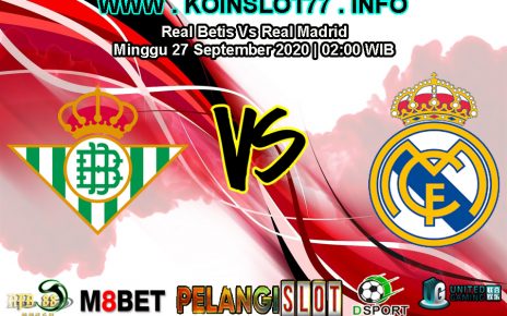 Prediksi Real Betis vs Real Madrid 27 September 2020