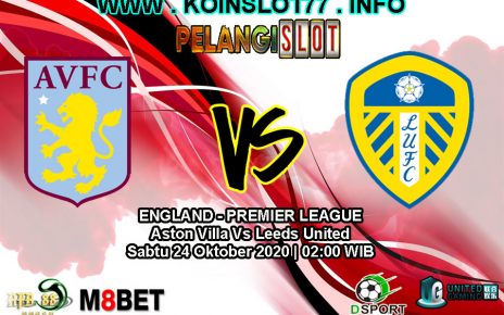 Prediksi Aston Villa vs Leeds United 24 Oktober 2020