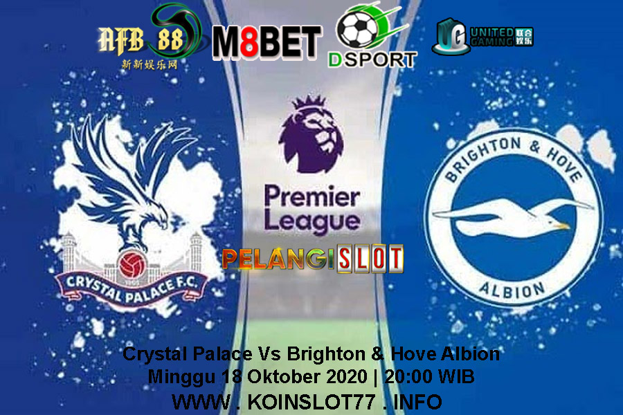 Prediksi Crystal Palace vs Brighton & Hove Albion 18 Oktober 2020