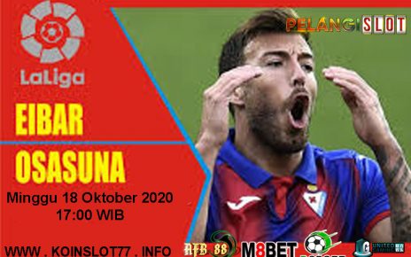 Prediksi Eibar vs Osasuna 18 Oktober 2020