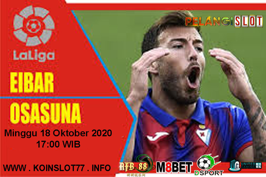 Prediksi Eibar vs Osasuna 18 Oktober 2020