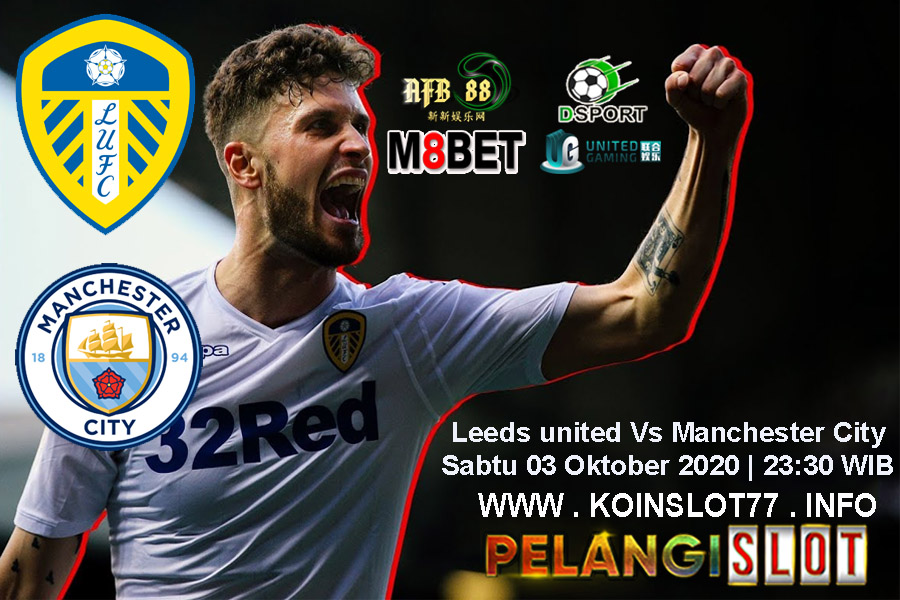 Prediksi Leeds United vs Manchester City 3 Oktober 2020