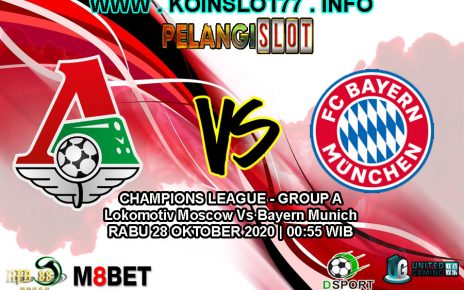 Prediksi Lokomotiv Moscow vs Bayern Munchen 28 Oktober 2020