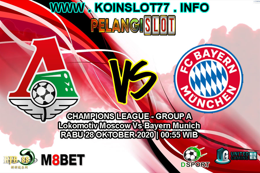 Prediksi Lokomotiv Moscow vs Bayern Munchen 28 Oktober 2020