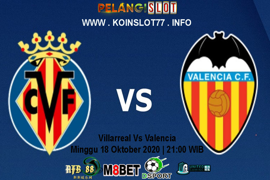 Prediksi Villarreal vs Valencia 18 Oktober 2020