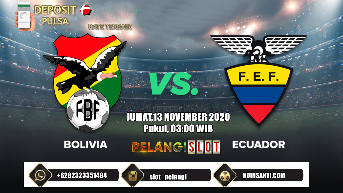 Togel Ecuador
, Prediksi Bola Bolivia Vs Ecuador 13 November 2020 Pelangi Slot Lounge