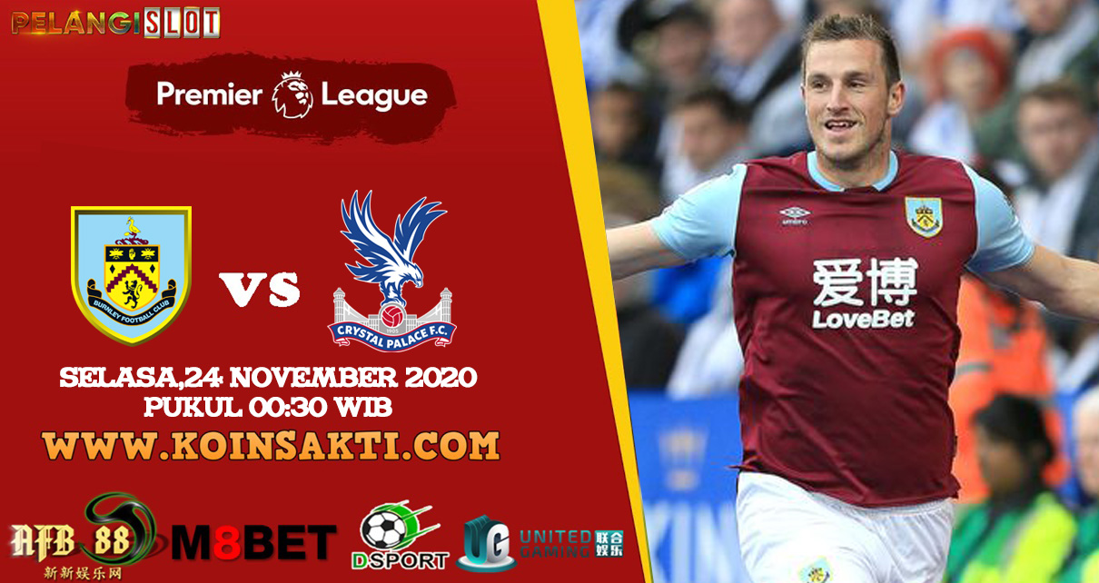 Prediksi Skor Burnley vs Crystal Palace 24 November 2020