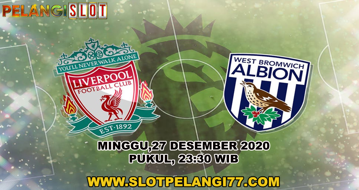 Prediksi Liverpool vs West Bromwich Albion 27 Desember 2020