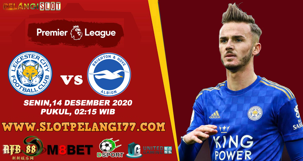 Prediksi Leicester vs Brighton 14 Desember 2020