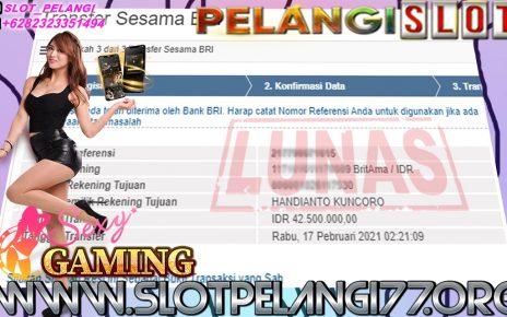 BUKTI KEMENANGAN MEMBER PELANGI SLOT 17 FEBUARY 2021