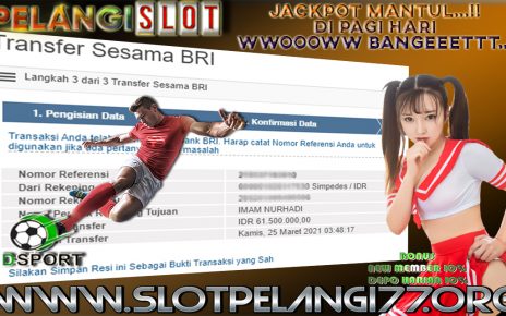 BUKTI KEMENANGAN MEMBER PELANGI SLOT 25 MARET 2021