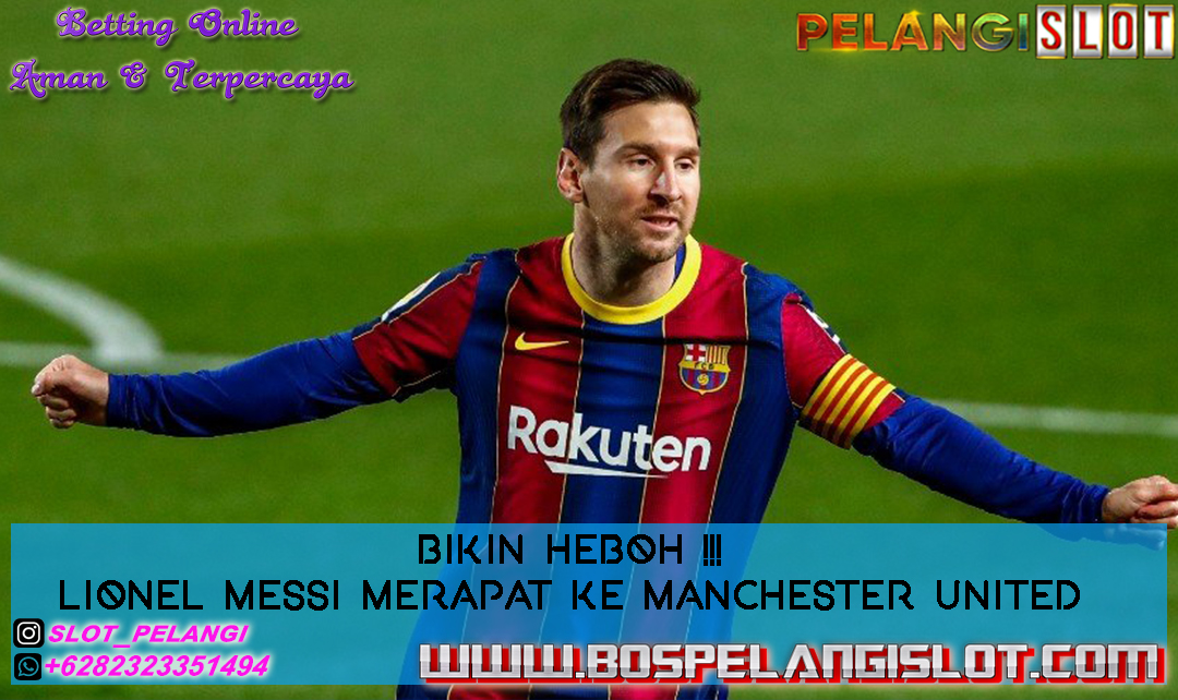 Bikin Heboh Lionel Messi Merapat ke Manchester United