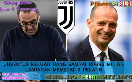 Juventus Keluar Uang Sampai Rp692 Miliar Lantaran Memecat 2 pelatih