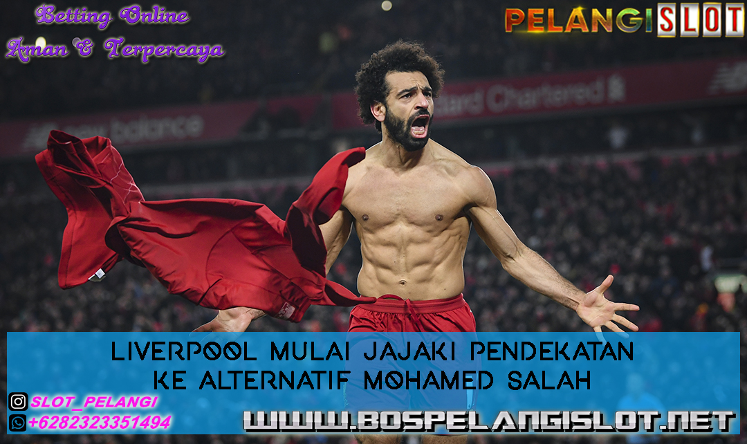 Liverpool Mulai Jajaki Pendekatan ke Alternatif Mohamed Salah