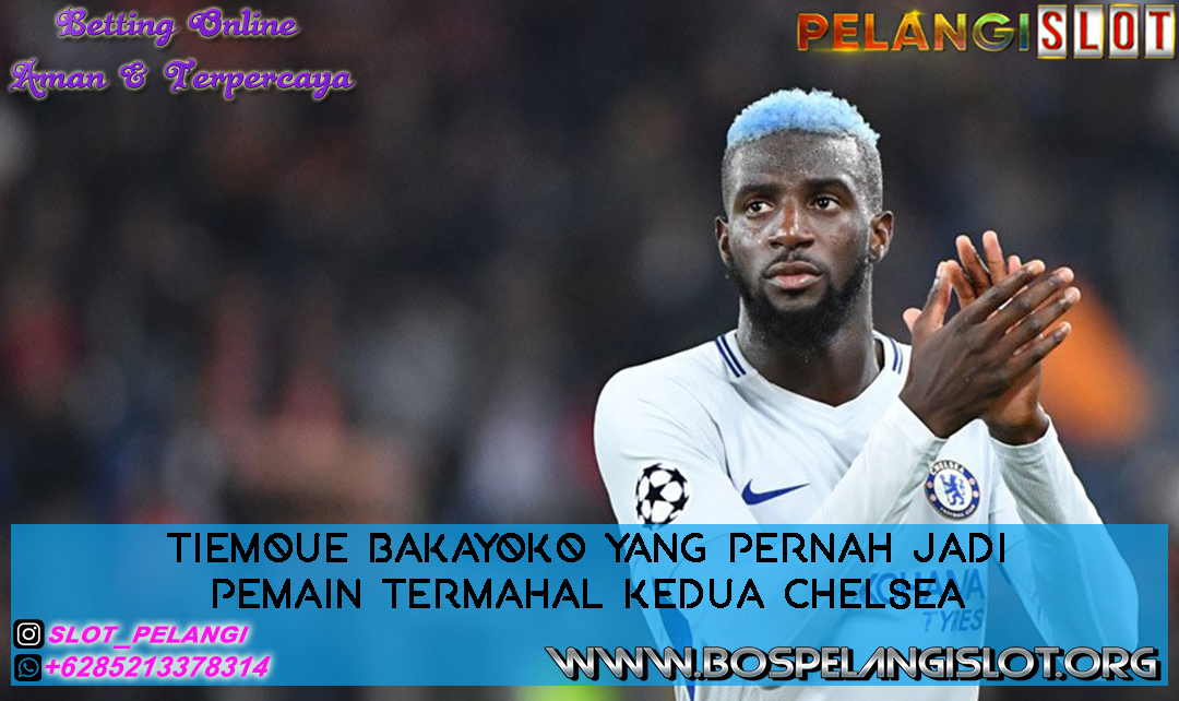 Tiemoue Bakayoko yang Pernah Jadi Pemain Termahal Kedua Chelsea