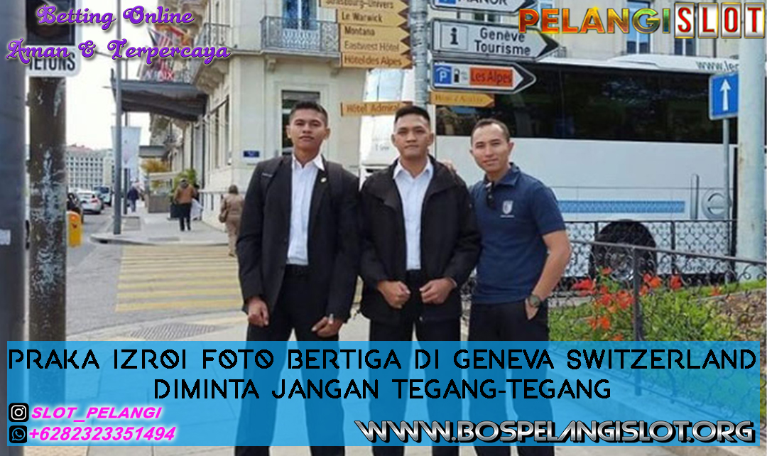 Praka Izroi Yg Lagi Viral Saat Foto Bertiga di Geneva Switzerland