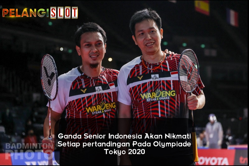 Ganda Senior Indonesia Akan Nikmati Setiap Match Di Olimpiade Tokyo 2020