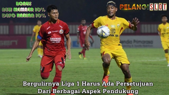 Jalannya Liga 1 Masih Menunggu Keputusan dari PIhak BNPB