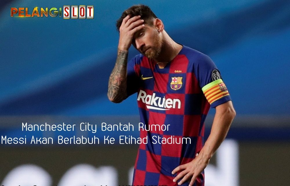 Guardiola Tepis Rumor Manchester City akan Rekrut Lionel Messi