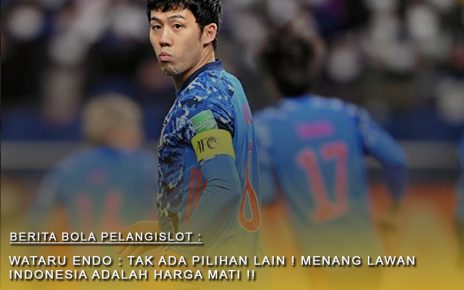 Wataru Endo : Tak ada Pilihan Lain ! Kami Harus Menang Melawan Indonesia