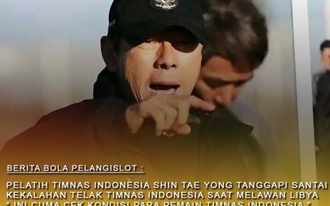 Shin Tae Yong Tanggapi Santai Soal Kekalahan Telak Timnas Indonesia Saat Laga Uji Coba Menghadapi Libya 4 Gol Tanpa Balas