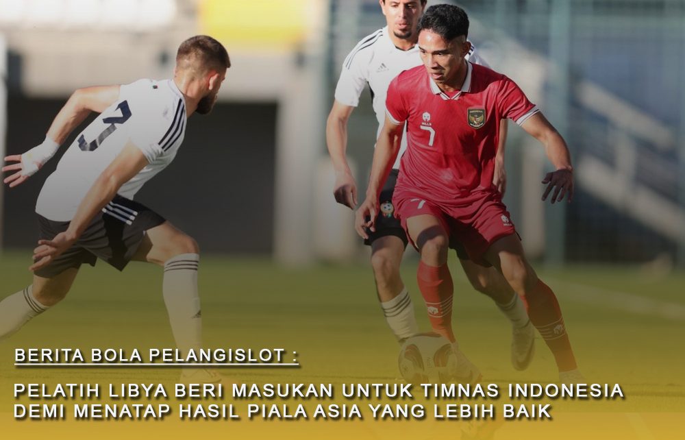 Pelatih Libya Beri 2 Masukan Untuk Perbaiki Timnas Indonesia