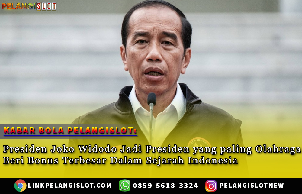 Presiden Joko Widodo jadi presiden yang paling menghargai Atlit Olahraga : Beri Bonus Paling Besar Dalam Sejarah Indonesia