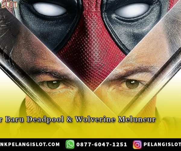 Trailer Baru Deadpool & Wolverine Meluncur