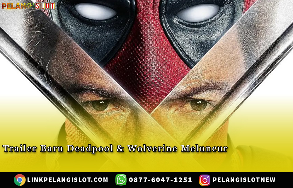 Trailer Baru Deadpool & Wolverine Meluncur