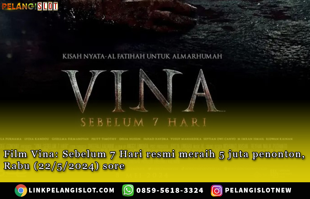 Film Vina Sebelum 7 Hari Raih 5 Juta Penonton Buka Sejarah