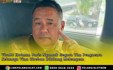 Hotman Paris Ngamuk Gegara Tim Pengacara Keluarga Vina