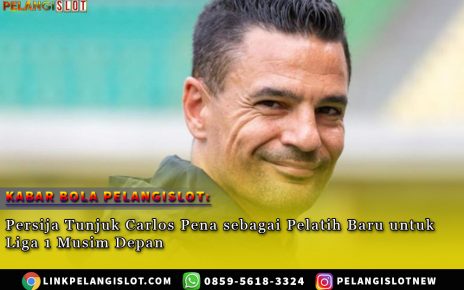 Persija Tunjuk Carlos Pena sebagai Pelatih Baru untuk Liga 1